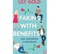 Faking with Benefits - Lily Gold (Buch auf Polnisch)