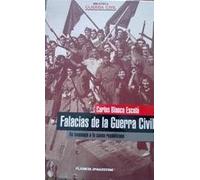Falacias de la Guerra Civil : un homenaje a la causa republicana