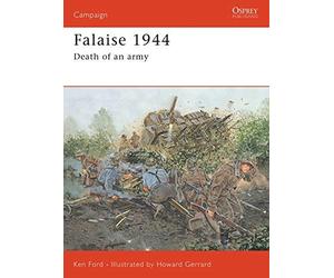 [[Falaise 1944: Death of an army (Campaign)]] [By: Ford, Ken] [March, 2005]