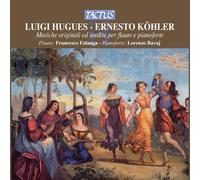 Francesco Falanga & Lorenzo Bavaj – Hugues & Köhler: Musiques originales et inédites pour flûte et piano