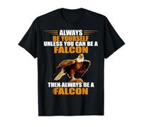 Falcon Bird Always Be Yourself Fauconnerie à queue rouge T-Shirt