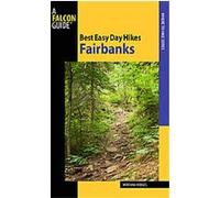 Falcon Guide Best Easy Day Hikes Fairbanks, Best Easy Day Hikes Series Montana Hodges (Auteur)