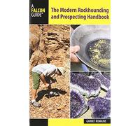 Falcon Guide the Modern Rockhounding and Prospecting Handbook