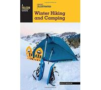Falcon Guide: Winter Hiking And Camping