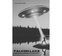 Falcon Lake: Canada’s Largest UFO Incident