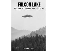 Falcon Lake: Canada's Largest UFO Incident