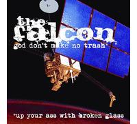 The Falcon - God Don't Make No Trash Or Up Your Ass with Broken