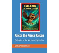 Falcor the Fierce Falcon: Defender of the Northern Lights Sky