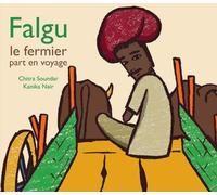 Falgu le fermier part en voyage - Nair Kanika - Kaleidoscope - relié - Album jeunesse dès 3 ans