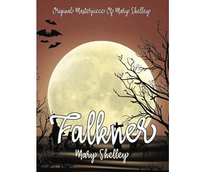 Falkner By Mary Shelley Annotated.