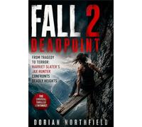 Fall 2: Deadpoint: From Tragedy to Terror: Harriet Slater’s Jax Hunter Confronts Deadly Heights