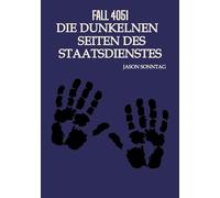 Fall 4051 Die Dunkle Seite Des Staatsdienstes
