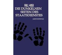 Fall 4051 Die Dunkle Seite Des Staatsdienstes