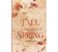 FALL : A PROMISE OF SPRING