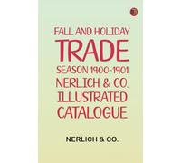 Fall and Holiday Trade Season 1900-1901 Nerlich & Co. Illustrated Catalogue