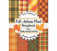 Fall Autumn Plaid Scrapbook Paper: Orange Brown Tartan Patterns Paper For Scrapbooking, Double Sided Craft Paper for Gift Wrapping, Decoupage, Junk ... Art (Thanksgiving, Leaf, Fall) Premium Paper