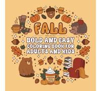 FALL - bold and easy coloring book for adults and kids: large print | illustrations with thick lines | square | simple | relaxing | women | teens | toddlers ages 1-3 4-8 | autumn | thanksgiving