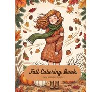 Fall Coloring Book: Cozy Autumn Designs | Relaxing Autumn 25 Designs for Adults & Teens with Pumpkins, Leaves, Cozy Scenes, Harvest & Seasonal Patterns