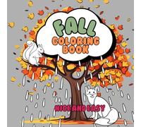 Fall Coloring Book Nice and Easy: 40 Autumn Vibes Designs. Simple and Relaxing Pages for Adults Seniors And Teens. Stress Relief and Relaxation