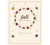 Fall Coloring Book: Simple Pages for Slow Autumn Days