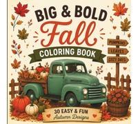 Fall Coloring Book: The Perfect Fall Coloring Book with Cute Seasonal Illustrations for Every Age