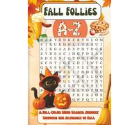 Fall Follies! A word search puzzle book with 27 Fall related word searches A-Z: A 6x9 easy-to-read, full-color page, charming fall-themed graphics that bring the spirit of the season to life.