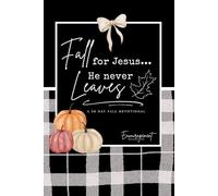 Fall for Jesus: He Never Leaves A 30-Day Devotional for Real Women Facing Anxiety, Boundaries, Church Hurt, and Everyday Overthinking - with ... anxiety, set boundaries, and rebuild joy.”