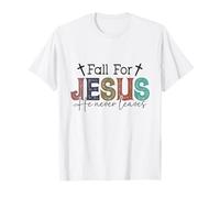 Fall for Jesus He Never Leaves - Autumn - Christian T-Shirt