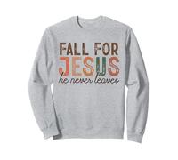 Fall for Jesus He Never Leaves Christian Faith Chemise d'automne Sweatshirt
