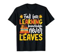 Fall for Learning Knowledge Never Leaves T-Shirt