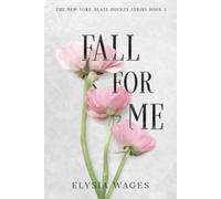 Fall For Me: The New York Blaze Hockey Series Book 3