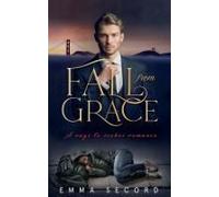 Fall From Grace: A Rags To Riches Romance