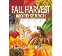 Fall Harvest Word Search Puzzle Book: A Seasonal Collection of 55 Cozy Word Searches with Easy to Read Print about Fall Harvest, Autumn, Thanksgiving, ... pages | Great for relaxation or as a gift.
