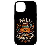 Fall in Love with Learning Book Autumn Pumkins and Teachers Coque pour iPhone 14