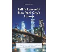 Fall in Love with New York City's Charm: A 7-Day Itinerary & Neighborhood Guide for First Time Travelers