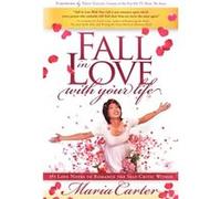 Fall in Love With Your Life by Maria Carter Maria Carter (Auteur)