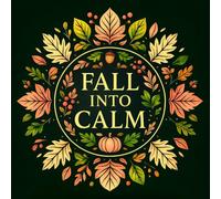 Fall into calm: Autumn Mandalas & Fall Patterns Adult Coloring Book for Mindfulness, Stress Relief & Cozy Relaxation