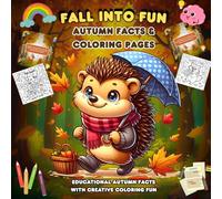 Fall Into Fun Autumn Facts & Coloring Pages: Educational Autumn Facts with Creative Coloring Fun