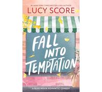 Fall into Temptation: A Small Town Friends to Lovers Romcom