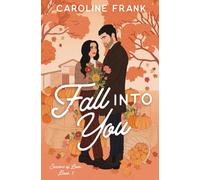 Fall Into You: a Brother's Best Friend Romantic Comedy