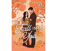 Fall Into You | Caroline Frank Caroline Frank (Auteur)