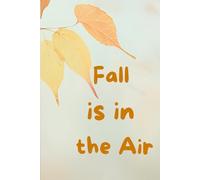 Fall is in the air: Fall notebook / Seasonal notebook