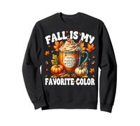 Fall is My Favorite Color Graphic for Pumpkin Spice Season Sweatshirt