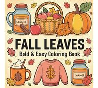 Fall Leaves Bold and Easy Coloring Book: Bold outlines for stress-free coloring | Cozy autumn vibes with maple, oak | Perfect for kids, teens & adults