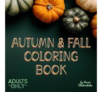 Fall Mandalas - Unique and Easy Ultra-Original Autumn Coloring Book for Adult Women: Girls Moments to Relax, Relieve Stress, Promote Mental Health and Enjoy Innovative Mindful Coloring