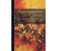 Fall Maneuvers: West Point, Kentucky, 1903: Report Of Colonel Walter Fieldhouse, Inspector General, Accredited Military Representative