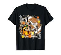 Fall Means Football Y'all Tis The Season Thanksgiving T-Shirt
