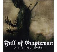 Fall of Empyrean - A Life Spent Dying [Import]
