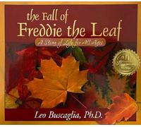 Fall of Freddie the Leaf: A Story of Life for All Ages