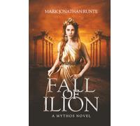 Fall of Ilion: A Mythos Novel